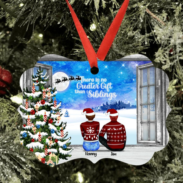 Personalized Siblings Ornament - Up to 6 People - Christmas Gift For Siblings - There Is No Greater Gift Than Siblings