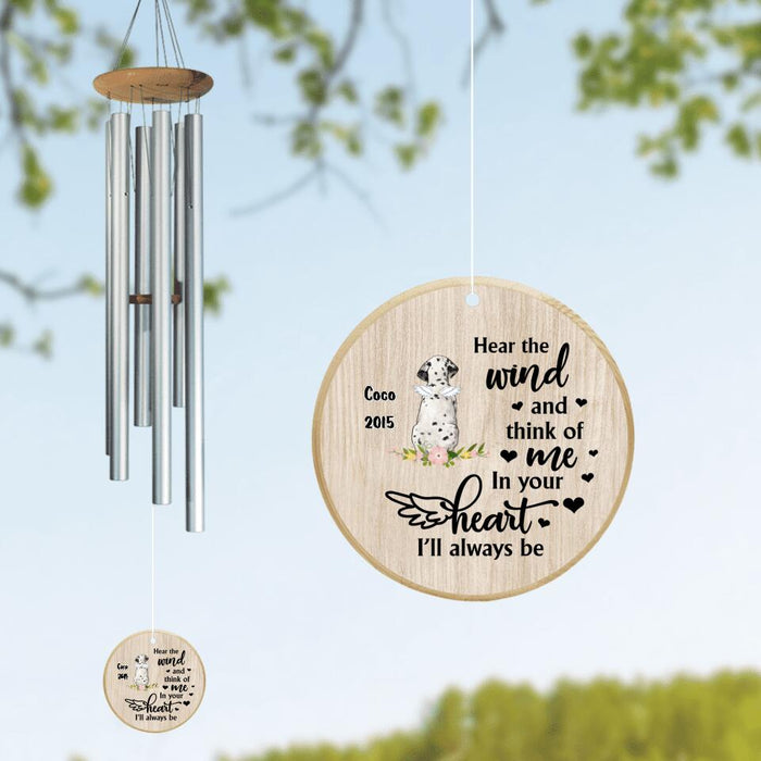 Custom Personalized Memorial Dog Wind Chime - Memorial Gift Idea For Dog Lover - Hear The Wind And Think Of Me In Your Heart I'll Always Be