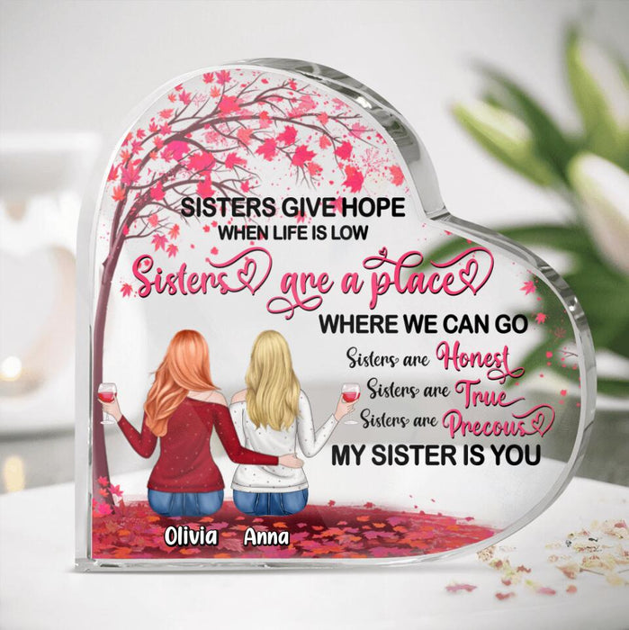 Personalized Sisters Acrylic Plaque - Gift Idea For Sisters/Friends - Sisters Give Hope When Life Is Low