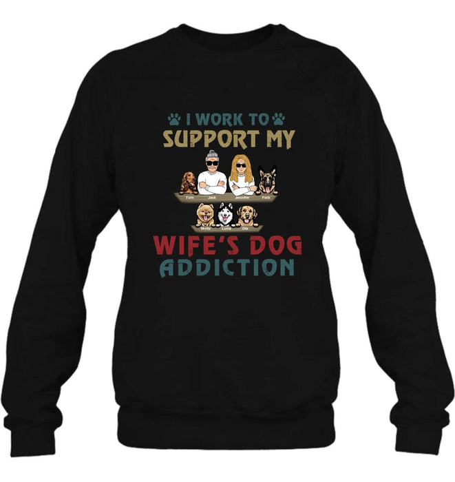 Personalized Couple Dog Shirt - Up to 5 Dogs - Gift For Dog Lovers/Couple - I Work To Support My Wife's Dog Addiction