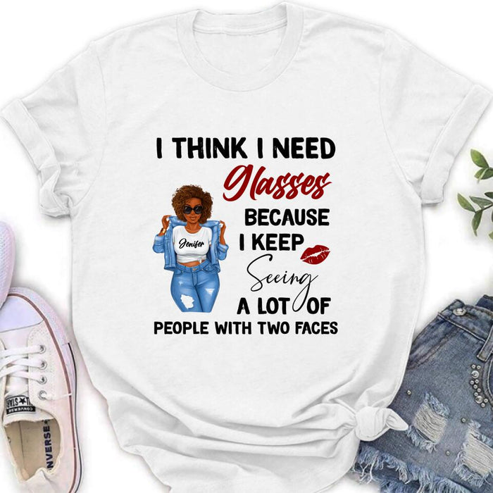 Personalized Someone Call Me A Bitch Unisex T-shirt/Sweatshirt/Long Sleeve/Pullover Hoodie - Gift Idea for Birthday - I Think I Need Glasses