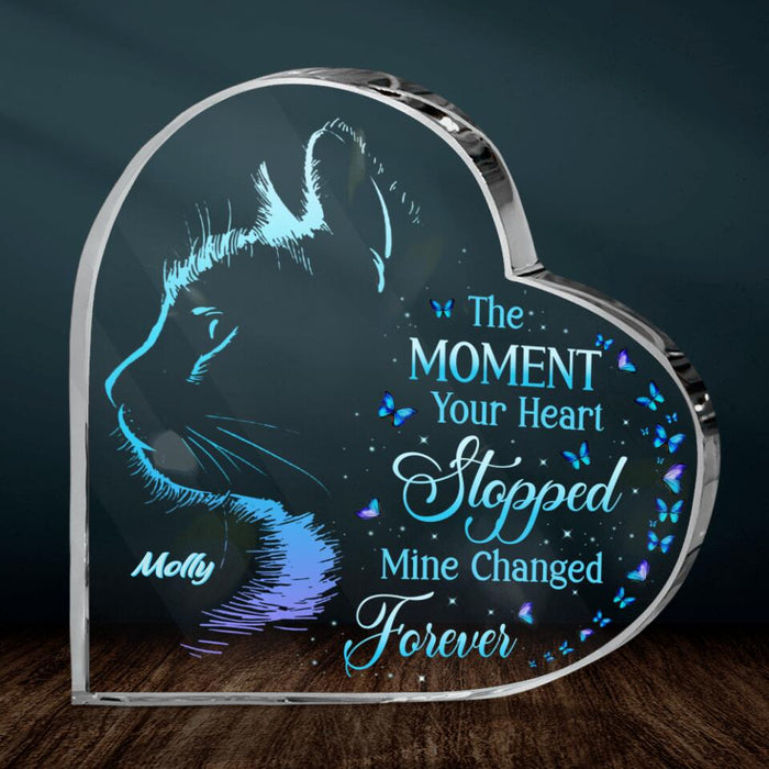 Personalized Memorial Cat Acrylic Plaque - Memorial Gift Idea For Loss Of Cat - The Moment Your Heart Stopped Mine Changed Forever
