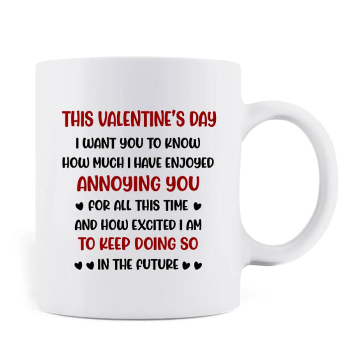 Personalized Couple Coffee Mug - Gifts for Couples, Lovers, Husband and Wife - Annoying Each Other Couple - Happy Valentine's Day