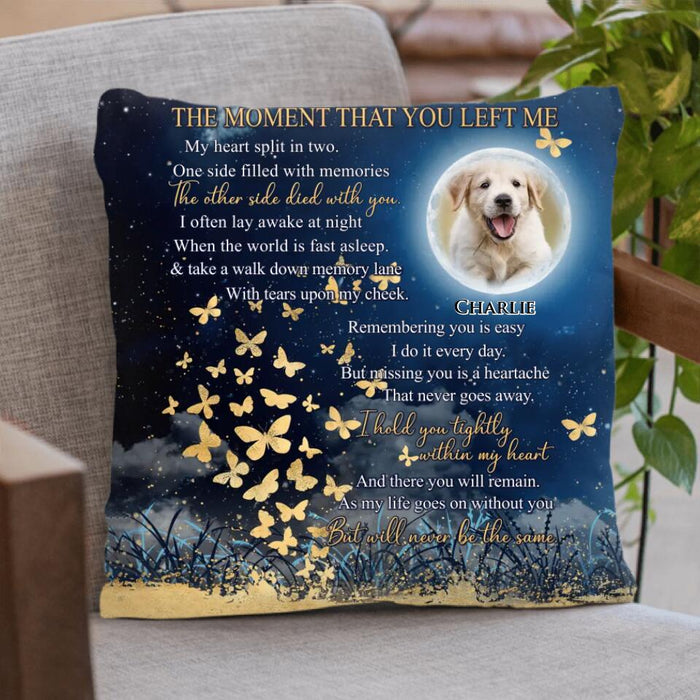 Personalized Memorial Pet Photo Pillow Cover/Quilt/Fleece Blanket - Memorial Gift Idea For Dog/Cat/Pet Lover - The Moment That You Left Me