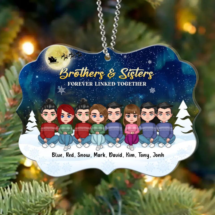 Personalized Christmas Siblings Acrylic Ornament - Up to 8 People - Christmas Gift Idea For Sisters/Brothers - Brothers & Sisters Forever Linked Together