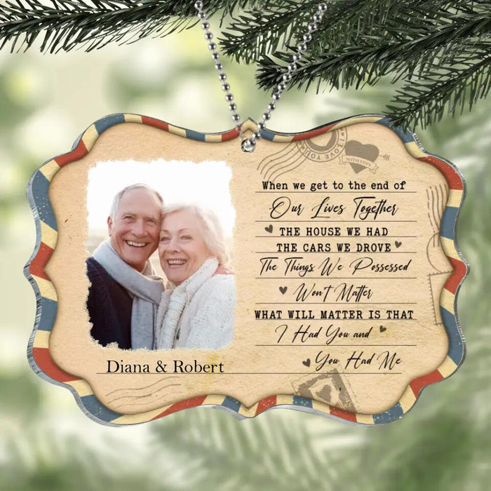 Personalized Custom Photo Couple Rectangle Acrylic Ornament - Memorial Gift Idea For Couple - When We Get To The End Of Our Lives Together