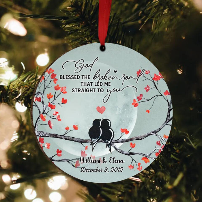Personalized Couple Circle Wooden Ornament - Gift Idea For Family/Couple - God Blessed The Broken Road That Led Me Straight To You