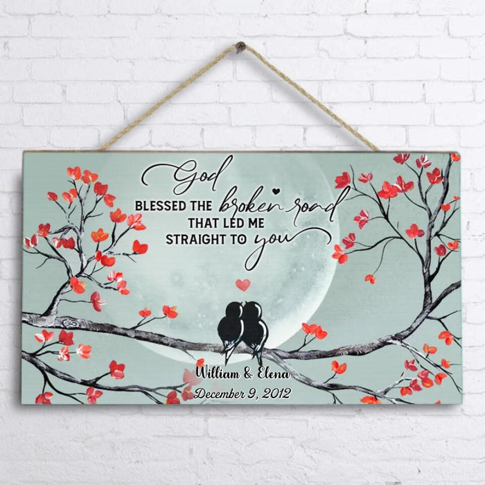 Personalized Couple Rectangle Wooden Sign - Gift Idea For Family/Couple - God Blessed The Broken Road That Led Me Straight To You
