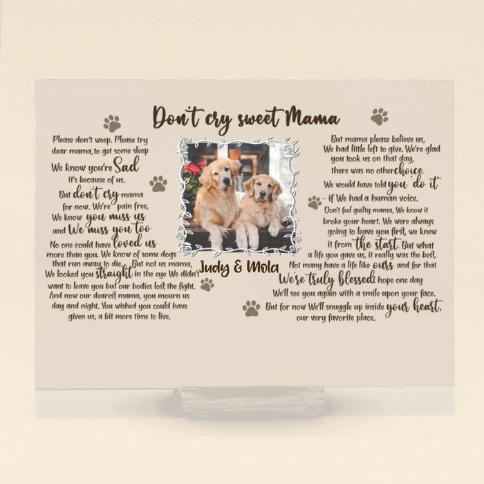 Personalized Pet Custom Photo Acrylic Plaque - Memorial Gift Idea For Dog/Cat Mom - Don't Cry Sweet Mama