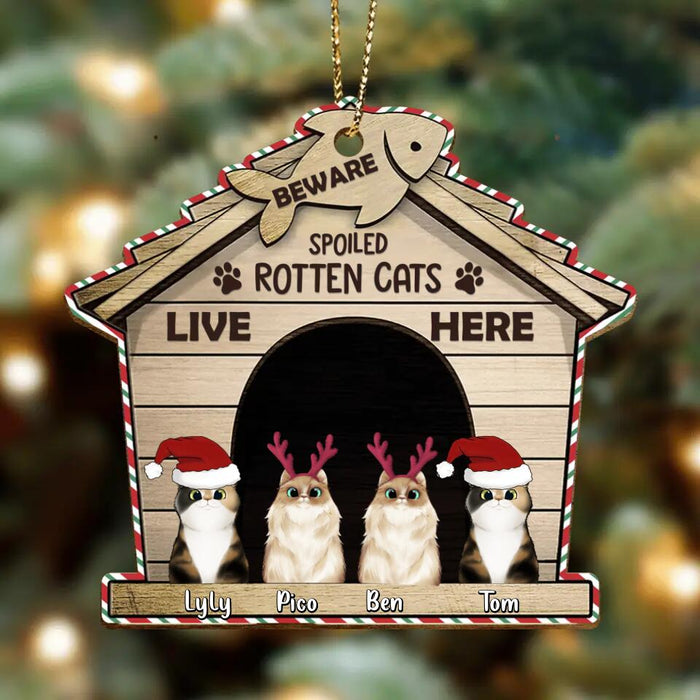 Personalized Christmas Wooden Ornament - Gift Idea For Cat Lover with up to 4 Cats - Beware A Spoiled Rotten Cats Live Here