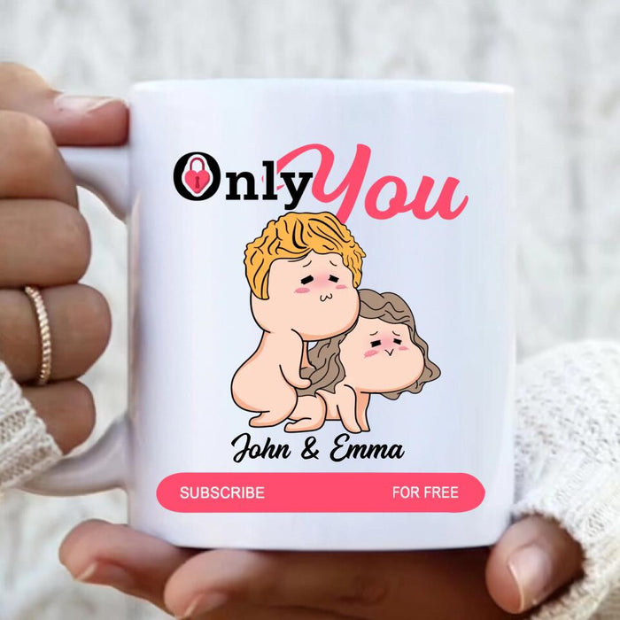 Personalized Coffee Mug - Funny Gift For Him/Her/Valentine's Day Gift - Only You