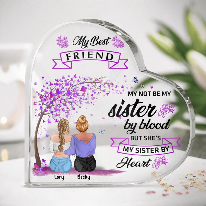 Personalized Best Friend Acrylic Plaque - Gift Idea For Besties/Friends- My Best Friend May Not Be My Sister By Blood But She's My Sister By Heart