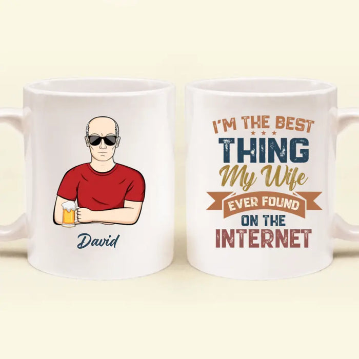 Personalized Couple Coffee Mug - Gift Idea For Couple/Mother's Day/Father's Day - I'm The Best Thing My Wife Ever Found On The Internet