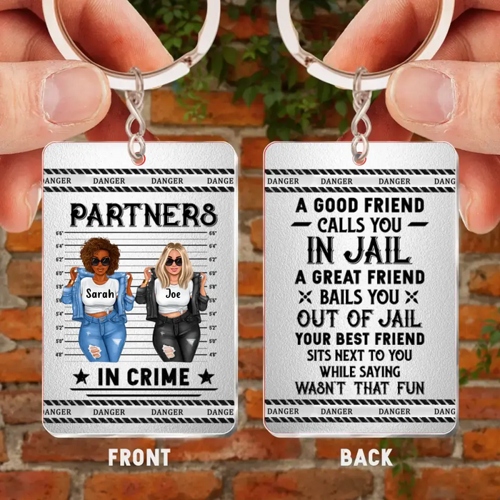 Personalized Besties Acrylic Keychain - Gift Idea For Friends/Besties/Sisters - A Good Friend Calls You In Jail