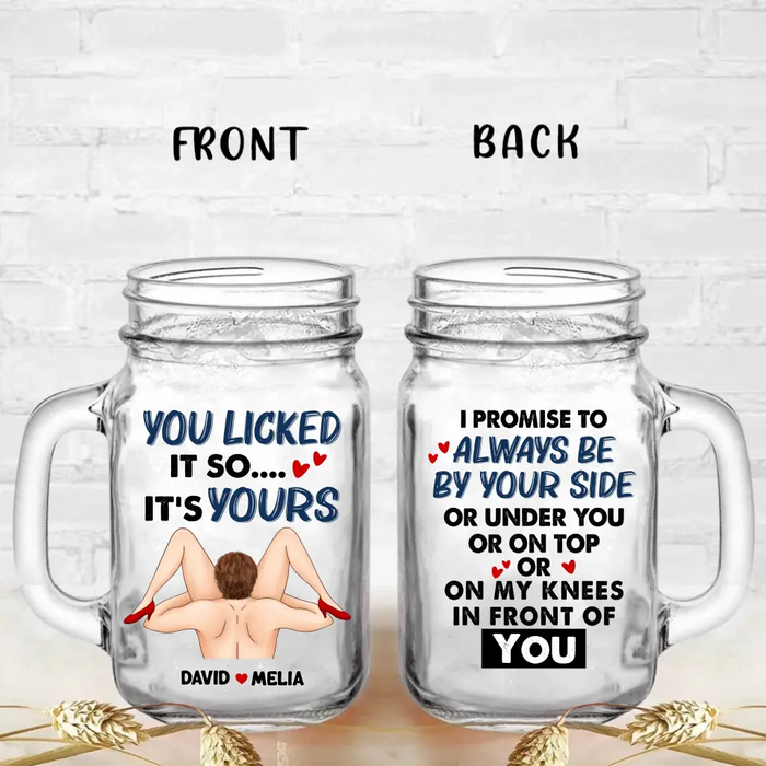 Personalized Couple Mason Jug - Gift Idea For Him/Her - I Promise To Always Be By Your Side Or Under You Or On Top Or On My Knees In Front Of You