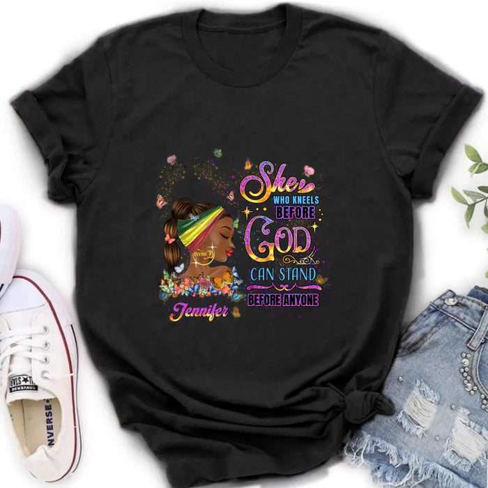Personalized Black Girl Shirt/Hoodie - Gift Idea for Birthday/Friends - She Who Kneels Before God Can Stand Before Anyone