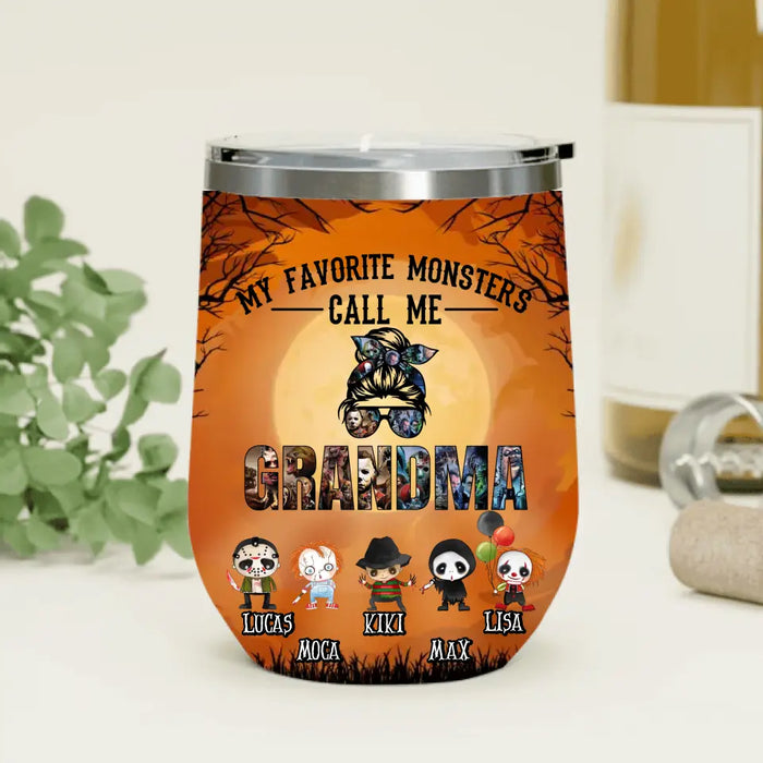 Personalized Halloween Wine Tumbler - Halloween Gift Idea - Up to 5 Characters - My Favorite Monsters Call Me Grandma