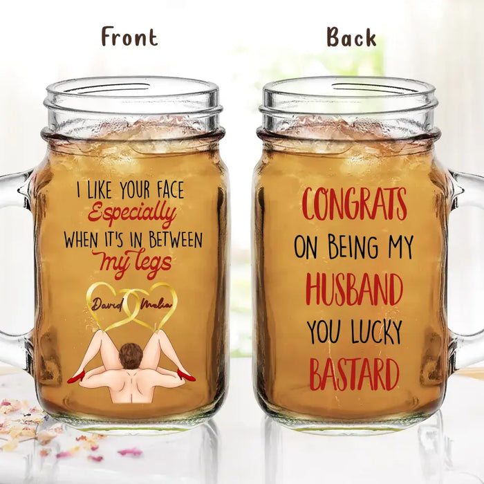 Personalized Couple Mason Jug - Gift Idea For Him/Her/Couple - Congrats On Being My Husband You Lucky Bastard