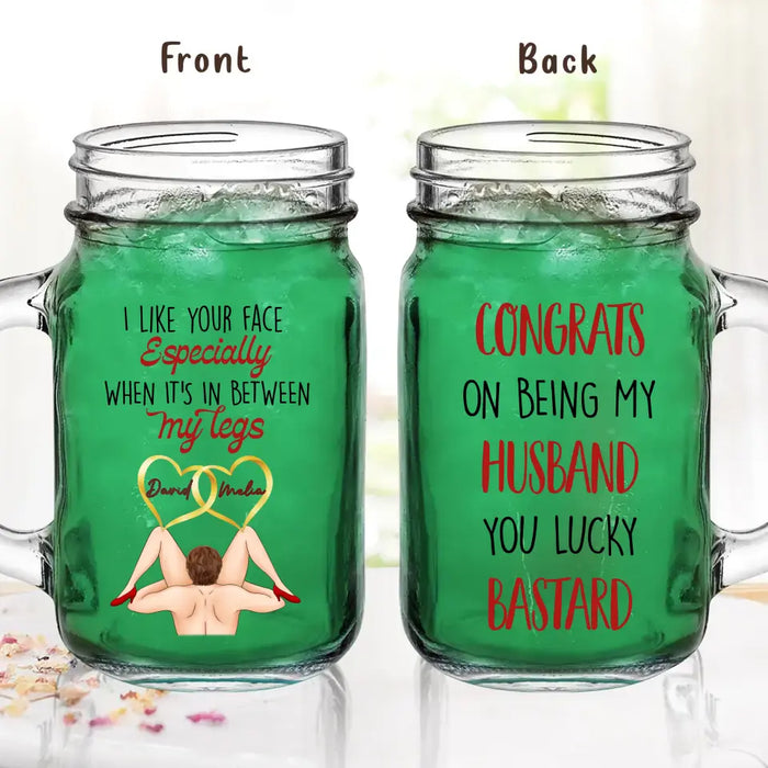 Personalized Couple Mason Jug - Gift Idea For Him/Her/Couple - Congrats On Being My Husband You Lucky Bastard