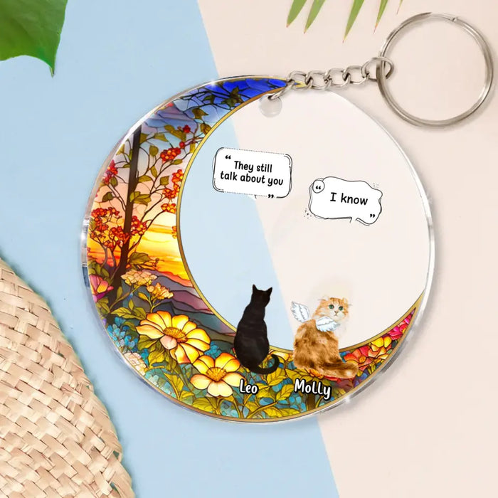 Personalized Memorial Cat Acrylic Keychain - Up to 4 Pets - Memorial Gift Idea For Dog/Cat/Rabbit Owners - They Still Talk About you