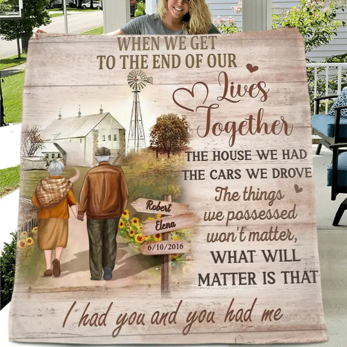 Personalized Couple Fleece Throw Blanket & Quilt - Gift Idea For Couple/Husband & Wife - When We Get To The End Of Our Lives Together