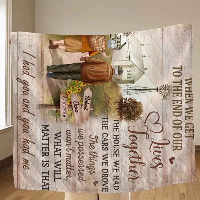 Personalized Couple Fleece Throw Blanket & Quilt - Gift Idea For Couple/Husband & Wife - When We Get To The End Of Our Lives Together