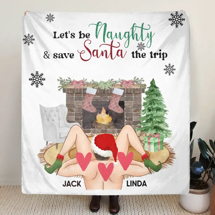 Personalized Couple Fleece Throw Blanket & Quilt - Christmas Gift Idea For Couple/Husband/Wife - Let's Be Naughty & Save Santa The Trip