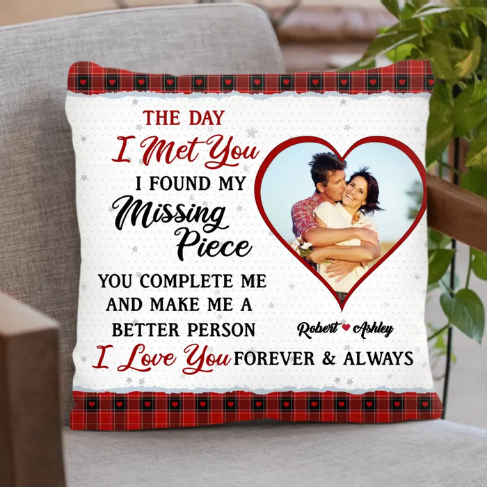 Personalized Couple Pillow Cover - Gift Idea For Couple/Him & Her - Upload Photo - The Day I Met You I Found My Missing Piece