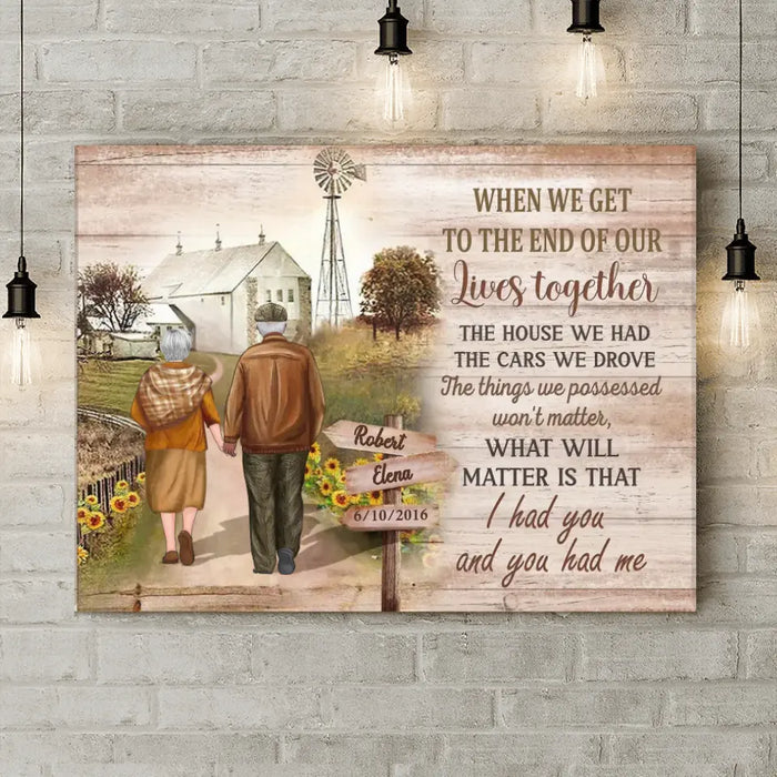 Personalized Couple Canvas - Gift Idea For Couple/Husband & Wife - When We Get To The End Of Our Lives Together