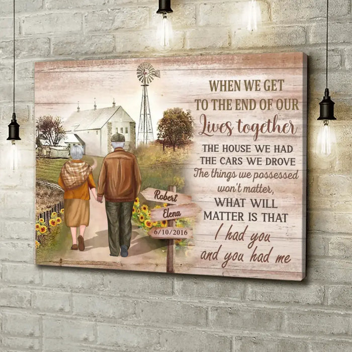 Personalized Couple Canvas - Gift Idea For Couple/Husband & Wife - When We Get To The End Of Our Lives Together