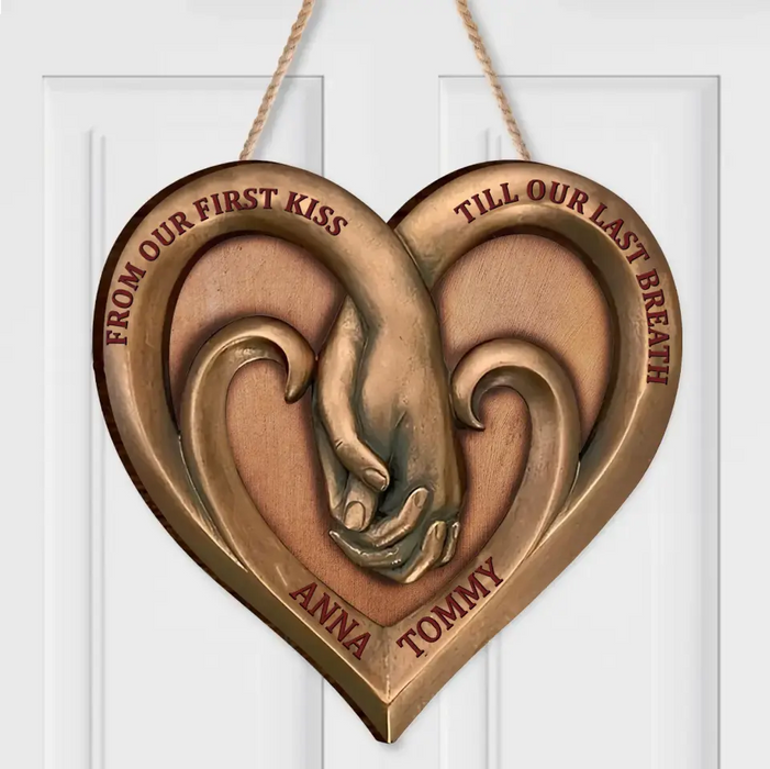 Personalized Couple Heart Wooden Sign - Gift Idea For Couple/Him/Her - From Our First Kiss Till Our Last Breath