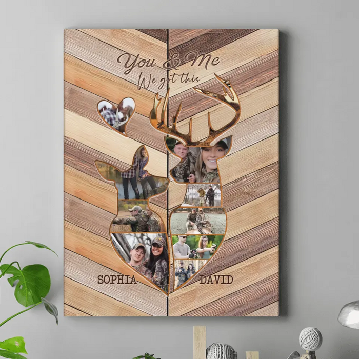 Personalized Couple Deer Hunting Canvas - Upload Photos - Gift Idea Couple/Deer Hunter - You & Me We Got This