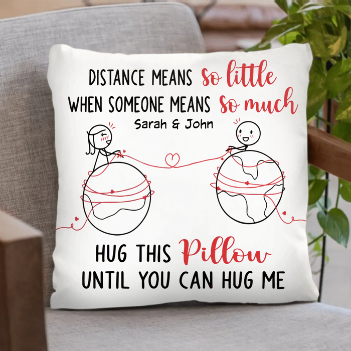 Personalized Funny Couple Pillow Cover - Gift Idea For Couple/Valentine's Day - Distance Means So Little When Someone Means So Much