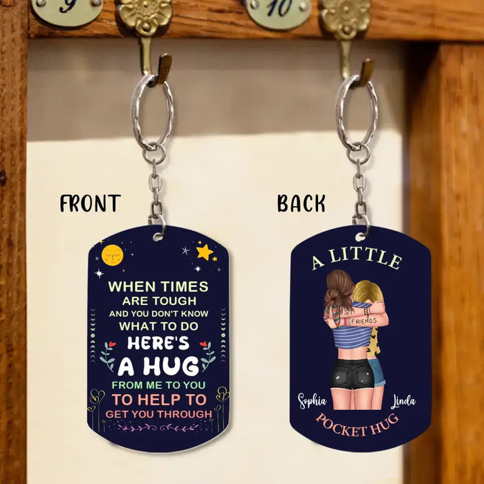 Personalized Besties Aluminum Keychain -
Gift Idea For Friend/Besties - When Times Are Tough And You Don't Know What To Do