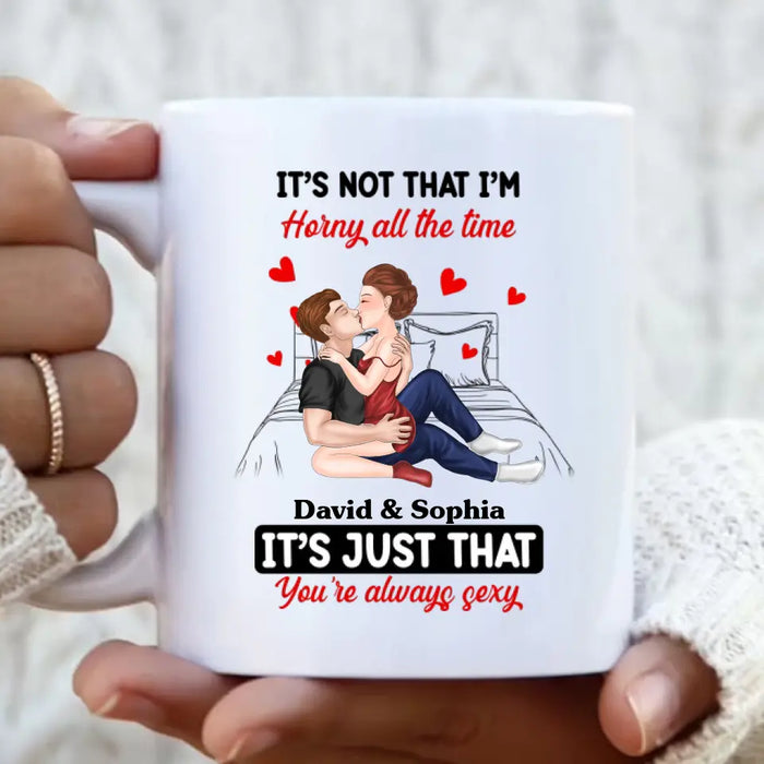 Personalized Couple Coffee Mug - Gift Idea For Couple/Valentine's Day - It's Not That I'm Horny All The Time