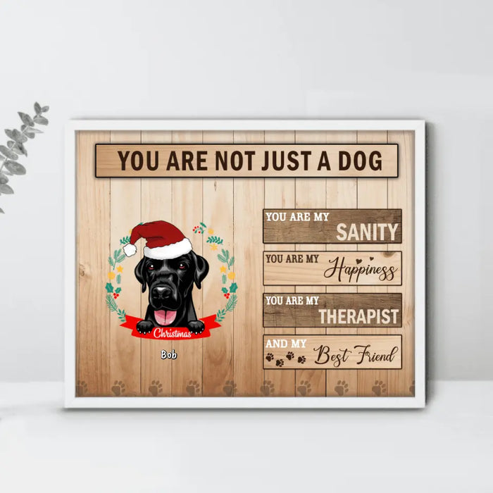 Personalized Pet Poster - Gift For Christmas, Dog Lovers, Cat Lovers - You Are Not Just A Dog
