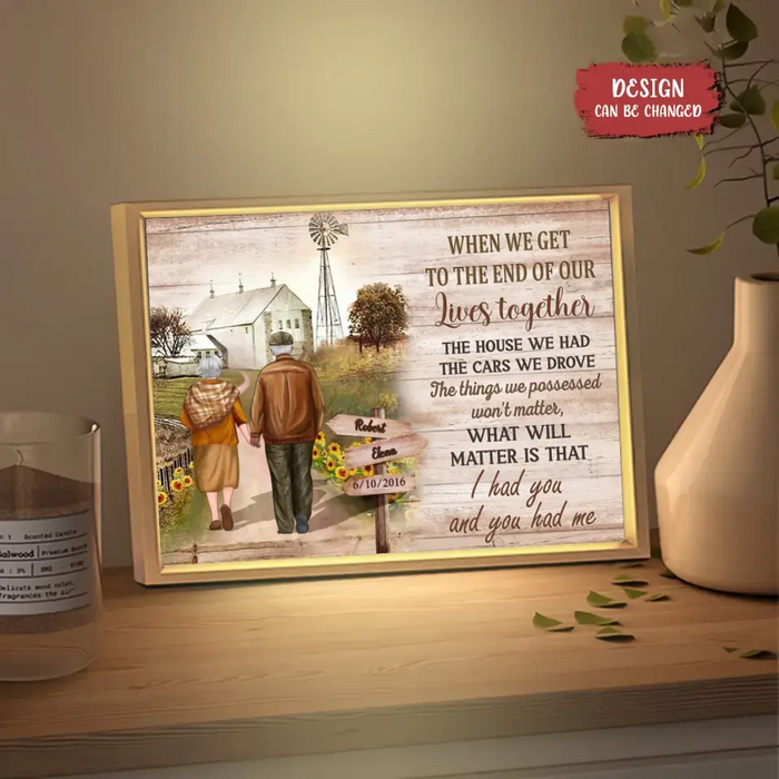 Personalized Couple Lighting Frame Canvas - Gift Idea For Couple/Husband & Wife - When We Get To The End Of Our Lives Together