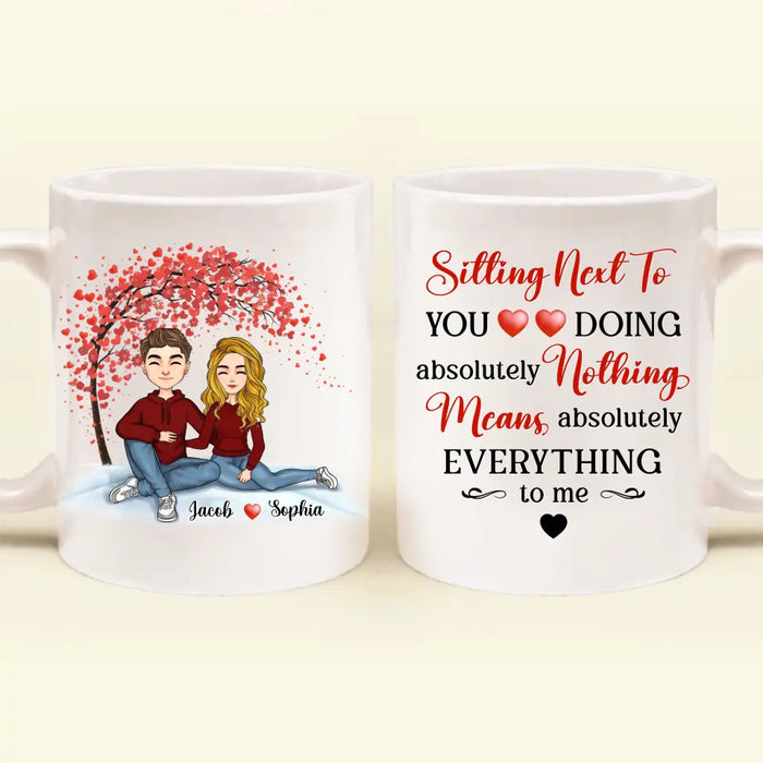 Personalized Couple Coffee Mug - Gift Idea For Couple/Valentine's Day - Sitting Next To You Doing Absolutely Nothing Means Absolutely Everything To Me
