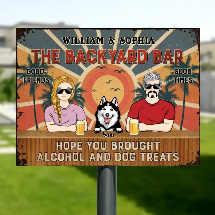 Personalized Couple Metal Sign - Up to 6 Dogs - Gift Idea for Couple/Dog Lovers - Hope You Brought Alcohol And Dog Treats