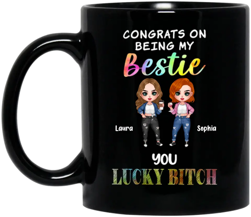 Personalized Besties Coffee Mug - Gift Idea For Friends/Besties - Up to 5 Besties - Congrats On Being My Bestie You Lucky Bitch
