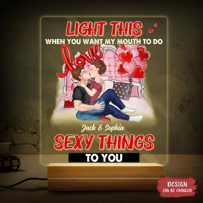Personalized Couple Make Love Acrylic Night Light - Valentine's Day Gift Idea For Couple - Light This When You Want My Mouth To Do Sexy Things To You