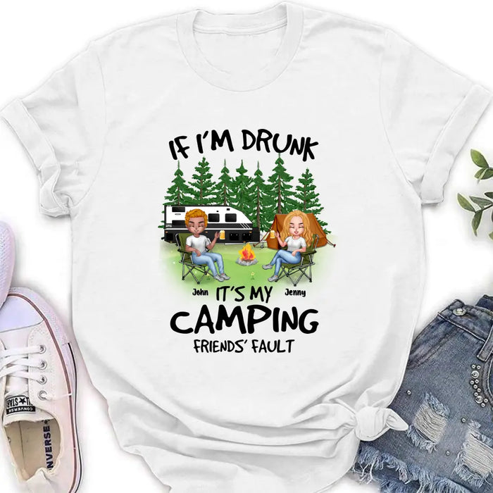 Personalized Camping Shirt/Hoodie - Up to 7 People - Gift Idea for Camping Lovers - If I'm Drunk It's My Camping Friends' Fault
