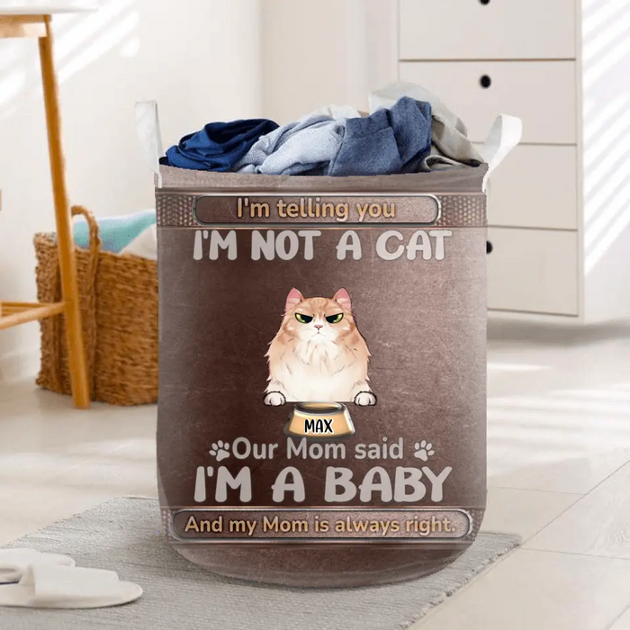 Personalized Pet Laundry Basket - Up to 10 Dogs/Cats - Gift Idea For Dog/Cat Lover - I'm Telling You I'm Not A Cat My Mom Said
