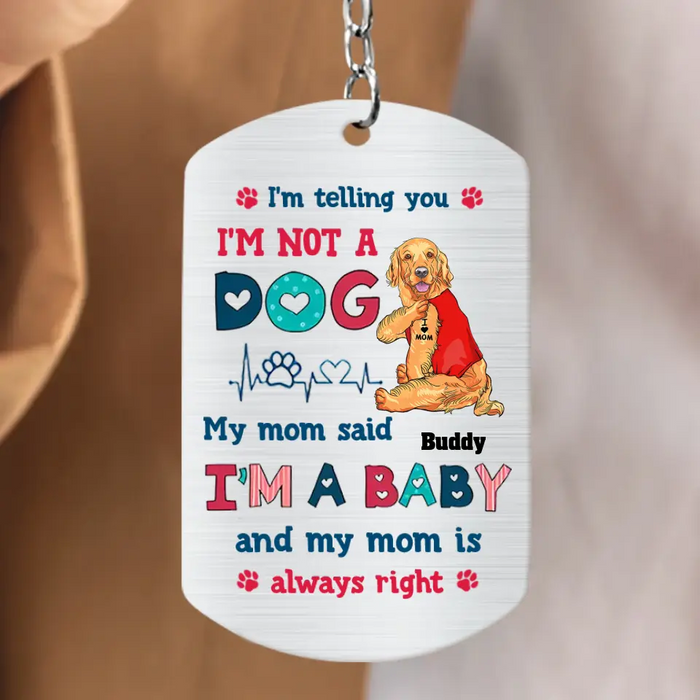 Personalized Pet Aluminum Keychain - Mother's Day/Father's Day Gift For Dog/Cat Lovers - I'm Telling You I'm Not A Dog