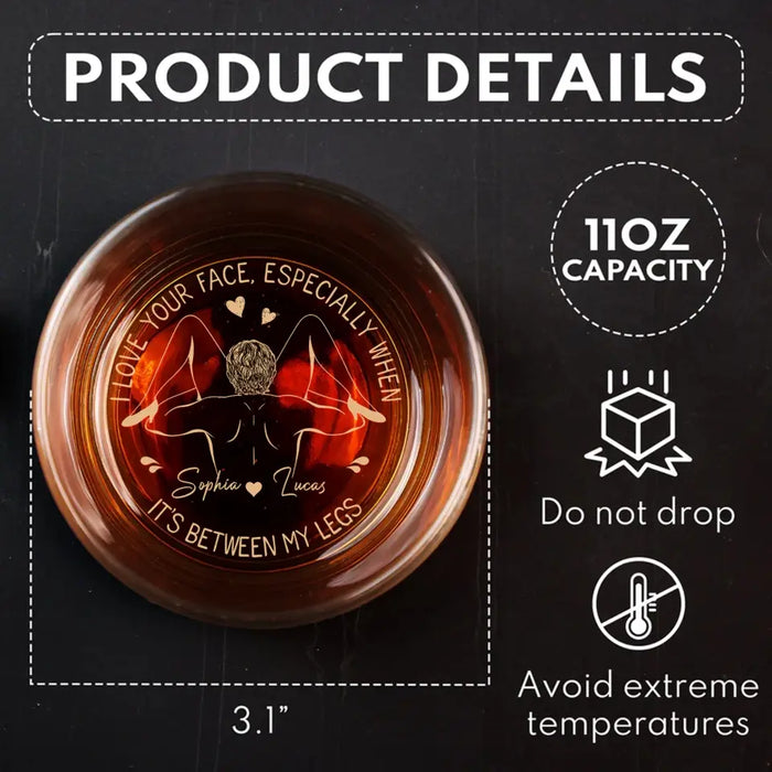 Personalized Couple Engraved Whiskey Glass - Gift Idea For Couple/Husband Wife/Anniversary - I Love Your Face Especially When It's Between My Legs