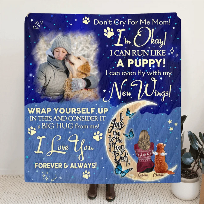 Custom Memorial Dog Quilt/Fleece Throw Blanket - Up to 3 Dogs - Memorial Gift Idea For Dog Mom - Don't Cry For Me Mom! I Am Ok!