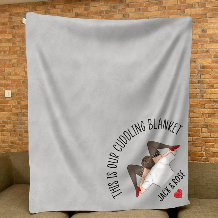 Personalized Couple Fleece Throw Blanket & Quilt - Gift For Couple - This Is Our Cuddling Blanket