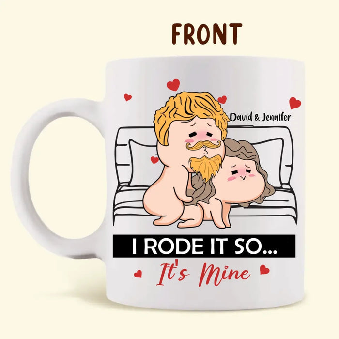 Personalized Couple Coffee Mug - Valentine's Day Gift Idea For Couple/Husband And Wife - I Rode It So It's Mine