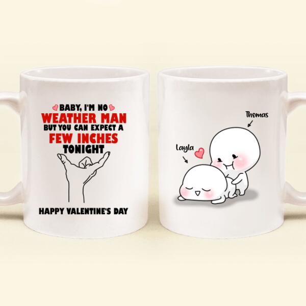 Personalized Couple Coffee Mug - Gifts for Couple Valentines Day - Baby, I'm No Weather Man  - Happy Valentine's Day