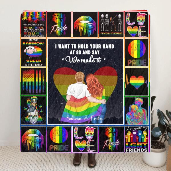 Personalized Quilt/Fleece Blanket Gift For LGBT - Best Gift Idea For LGBT Couple - I Want To Hold Your Hand At 80 And Say "We Made It"